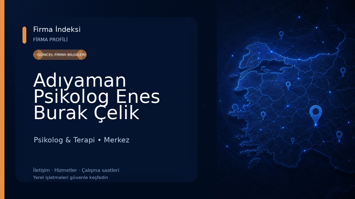 Adıyaman Psikolog Enes Burak Çelik Psikolog & Terapi