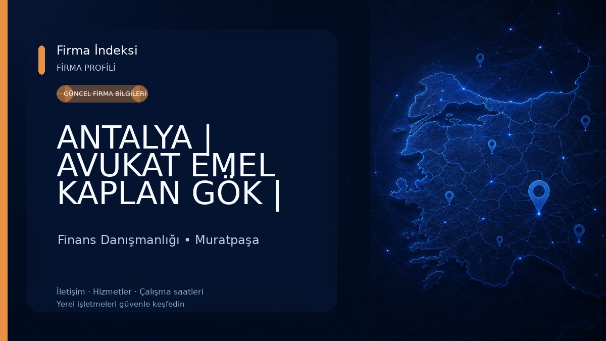 ANTALYA | AVUKAT EMEL KAPLAN GÖK | Hukuk ve Danışmanlık Finans Danışmanlığı