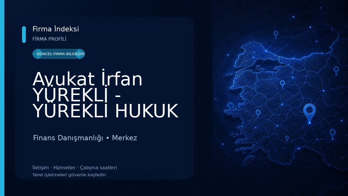 Avukat İrfan YÜREKLİ - YÜREKLİ HUKUK VE DANIŞMANLIK Finans Danışmanlığı