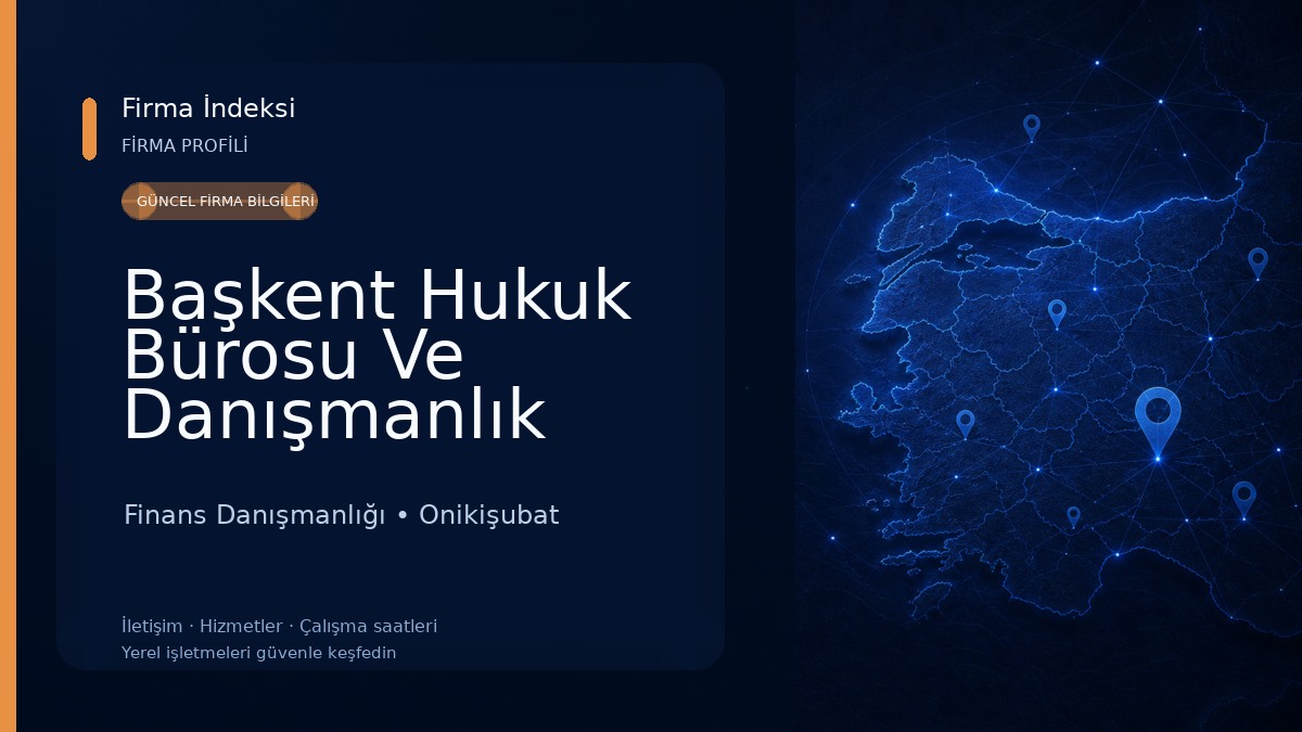 Başkent Hukuk Bürosu Ve Danışmanlık Kahramanmaraş Ofisi - Kahramanmaraş Avukat