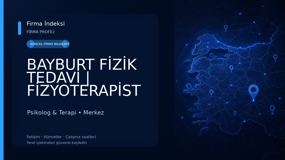 BAYBURT FİZİK TEDAVİ | FİZYOTERAPİST RAHİM TUTAL Psikolog & Terapi