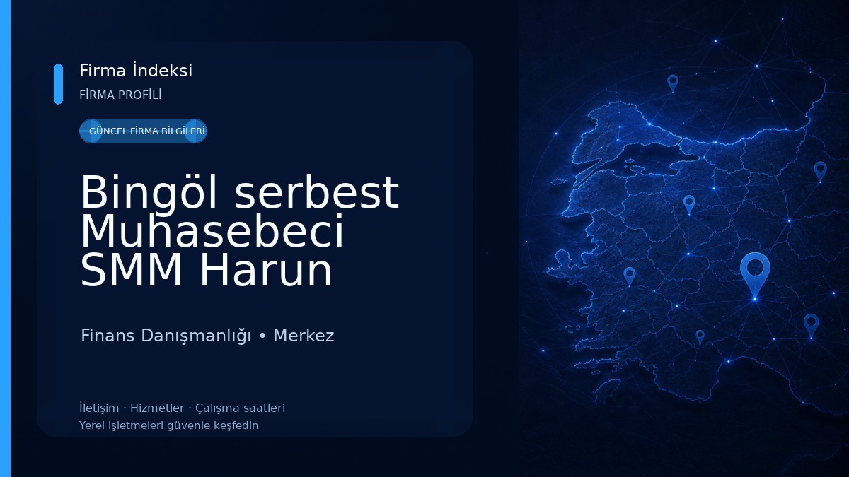 Bingöl serbest Muhasebeci SMM Harun Çoban Ahmet Basuğuy Finans Danışmanlığı
