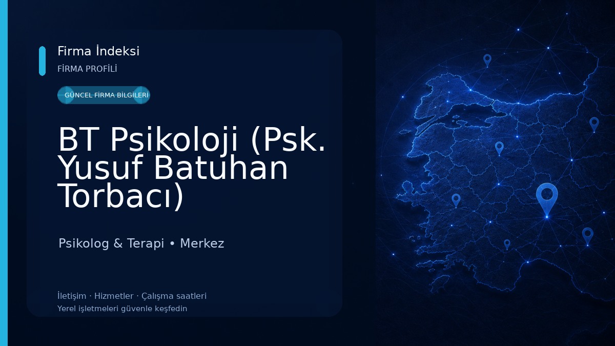 BT Psikoloji (Psk. Yusuf Batuhan Torbacı) Psikolog & Terapi