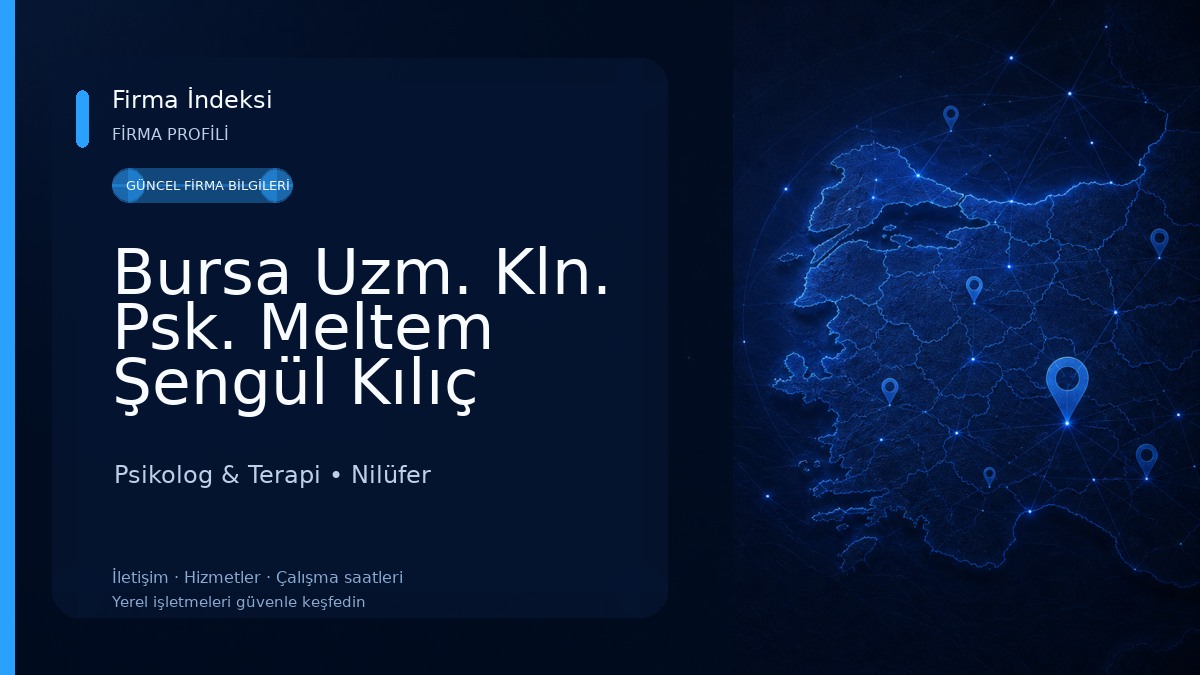 Bursa Uzm. Kln. Psk. Meltem Şengül Kılıç