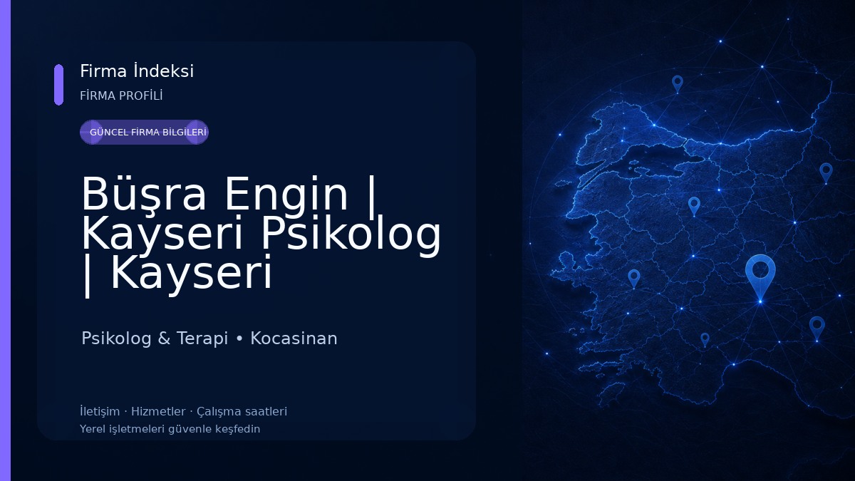 Büşra Engin | Kayseri Psikolog | Kayseri Pedagog | Çocuk ve Ergen Terapisti | Aile ve Çift Terapisti Psikolog & Terapi
