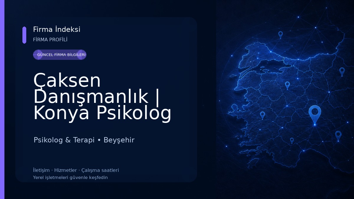 Çaksen Danışmanlık | Konya Psikolog & Terapi Merkezi Psikolog & Terapi