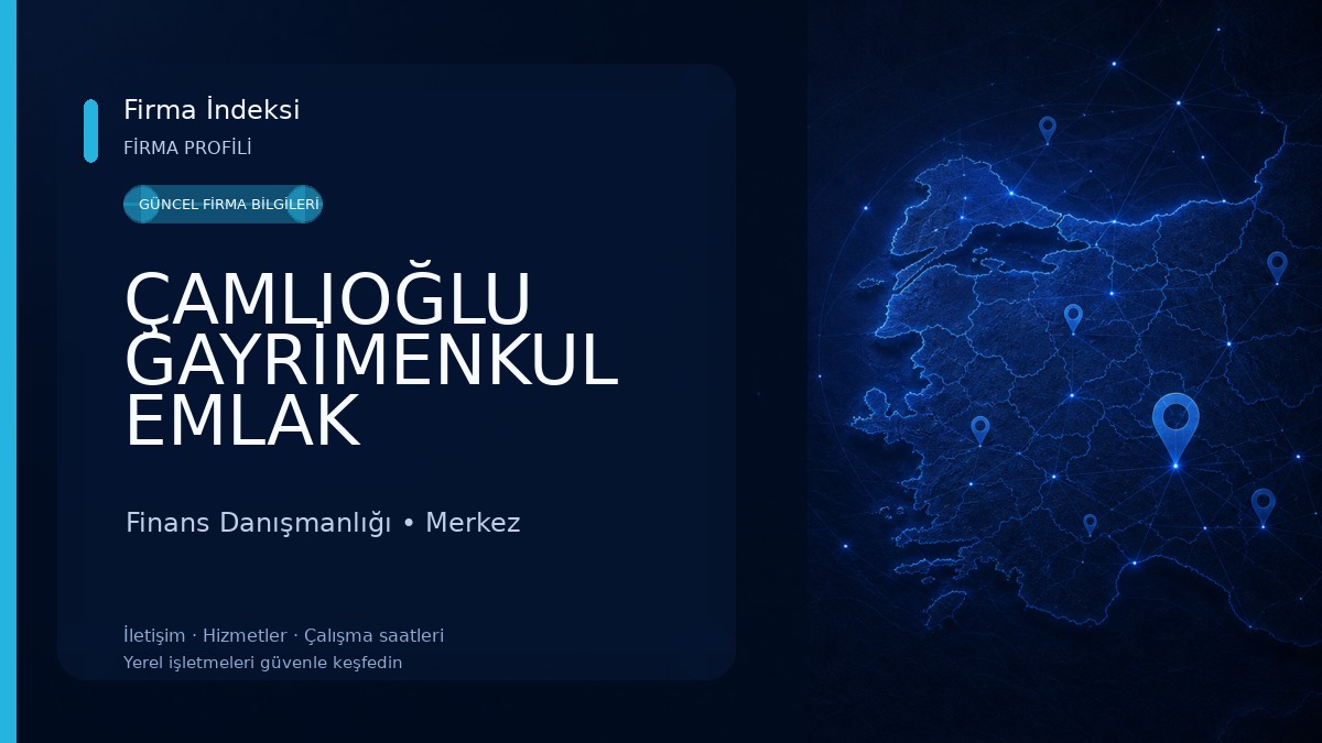 ÇAMLIOĞLU GAYRİMENKUL EMLAK Finans Danışmanlığı