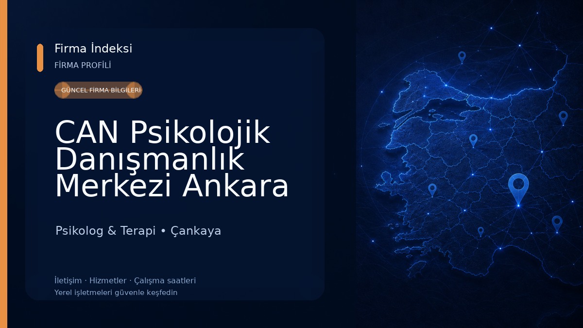 CAN Psikolojik Danışmanlık Merkezi Ankara Psikolog Çocuk Psikiyatri Psikolog & Terapi