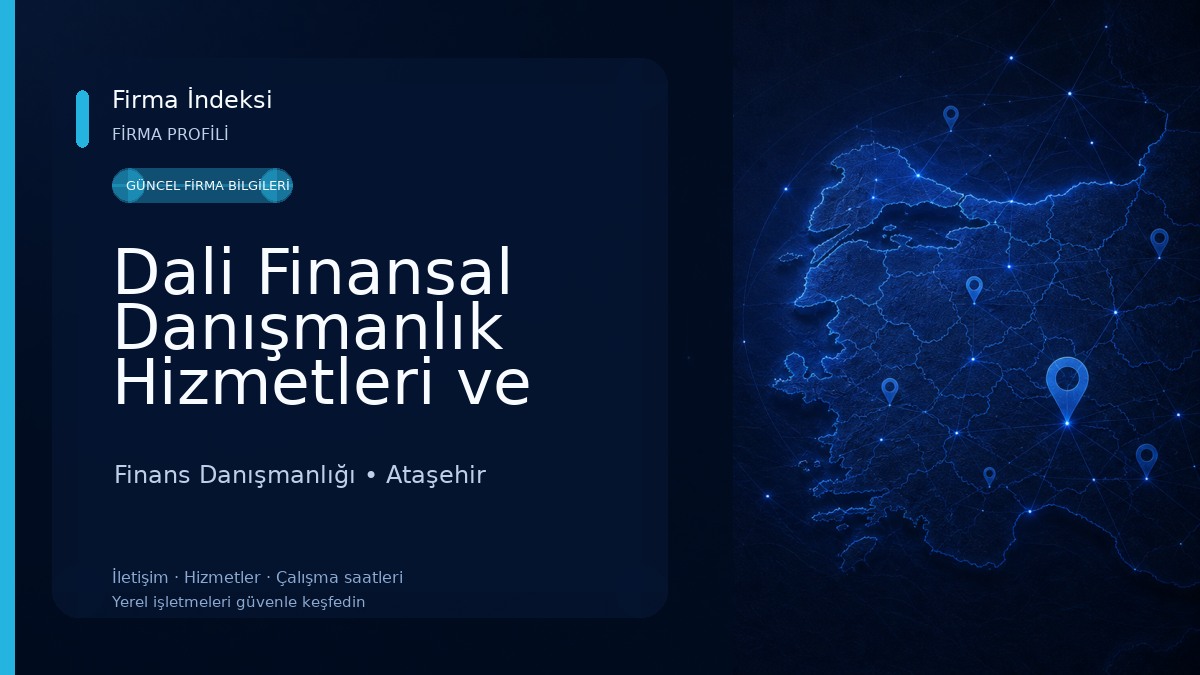Dali Finansal Danışmanlık Hizmetleri ve Dış Tic.Ltd.Şti Finans Danışmanlığı