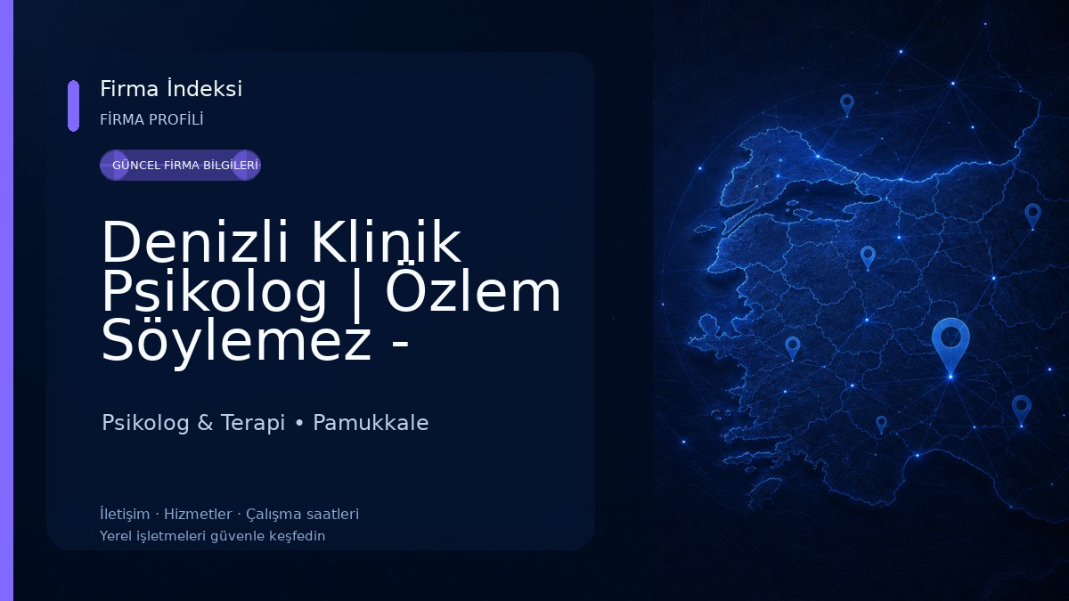 Denizli Klinik Psikolog | Özlem Söylemez - Psikolojik Danışma Merkezi