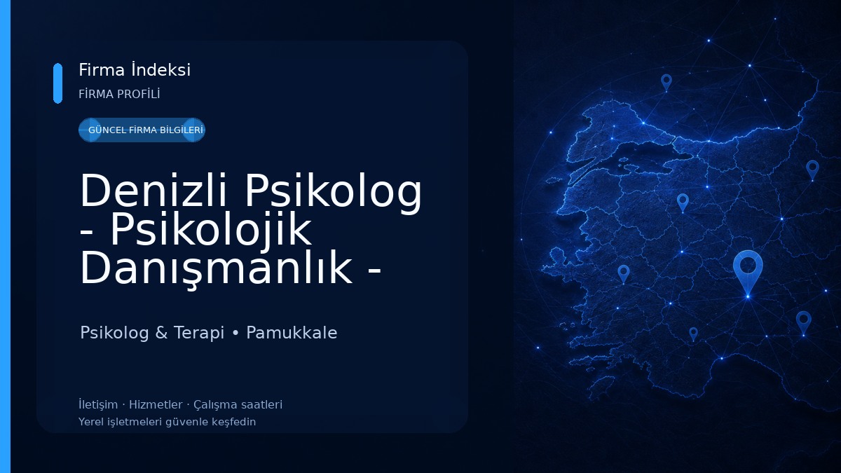 Denizli Psikolog - Psikolojik Danışmanlık - Psk. Dan. Kemal Tuncer Psikolog & Terapi