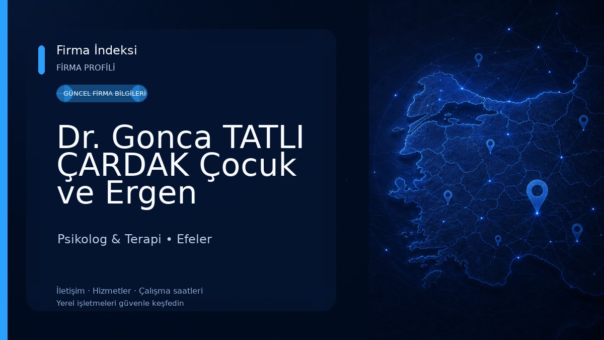 Dr. Gonca TATLI ÇARDAK Çocuk ve Ergen Psikiyatri Uzmanı Psikolog & Terapi