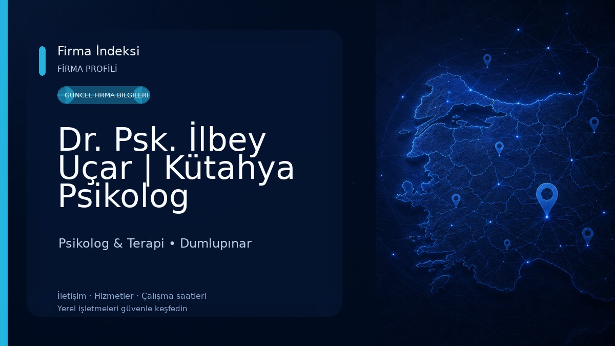 Dr. Psk. İlbey Uçar | Kütahya Psikolog Psikolog & Terapi