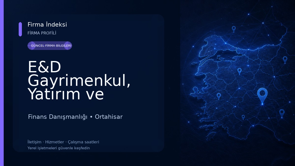 E&D Gayrimenkul, Yatırım ve Danışmanlık - Trabzon 