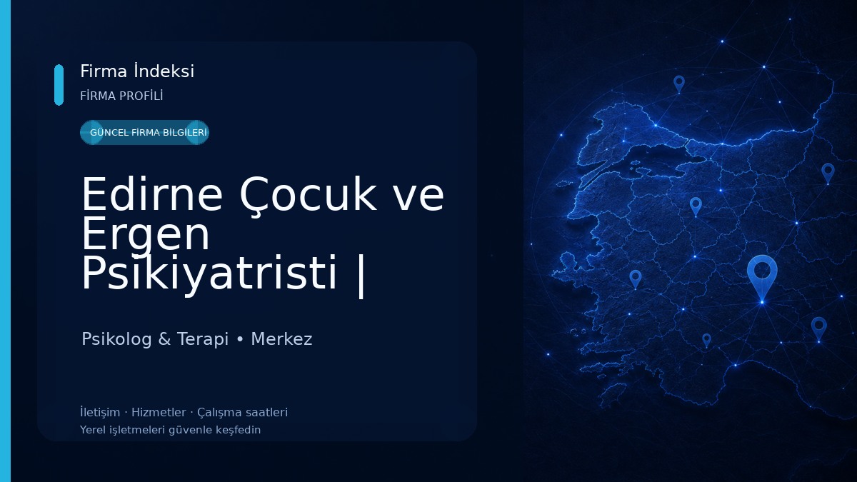 Edirne Çocuk ve Ergen Psikiyatristi | Doç. Dr. Mengühan ARAZ ALTAY Psikolog & Terapi