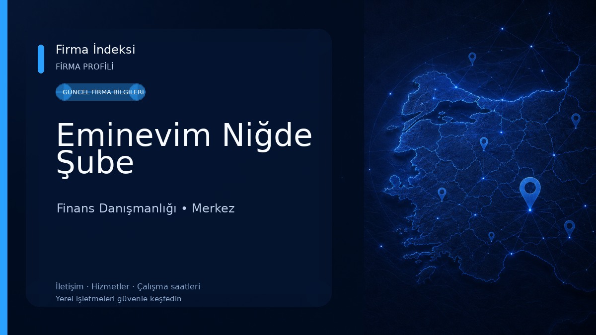 Eminevim Niğde Şube Finans Danışmanlığı