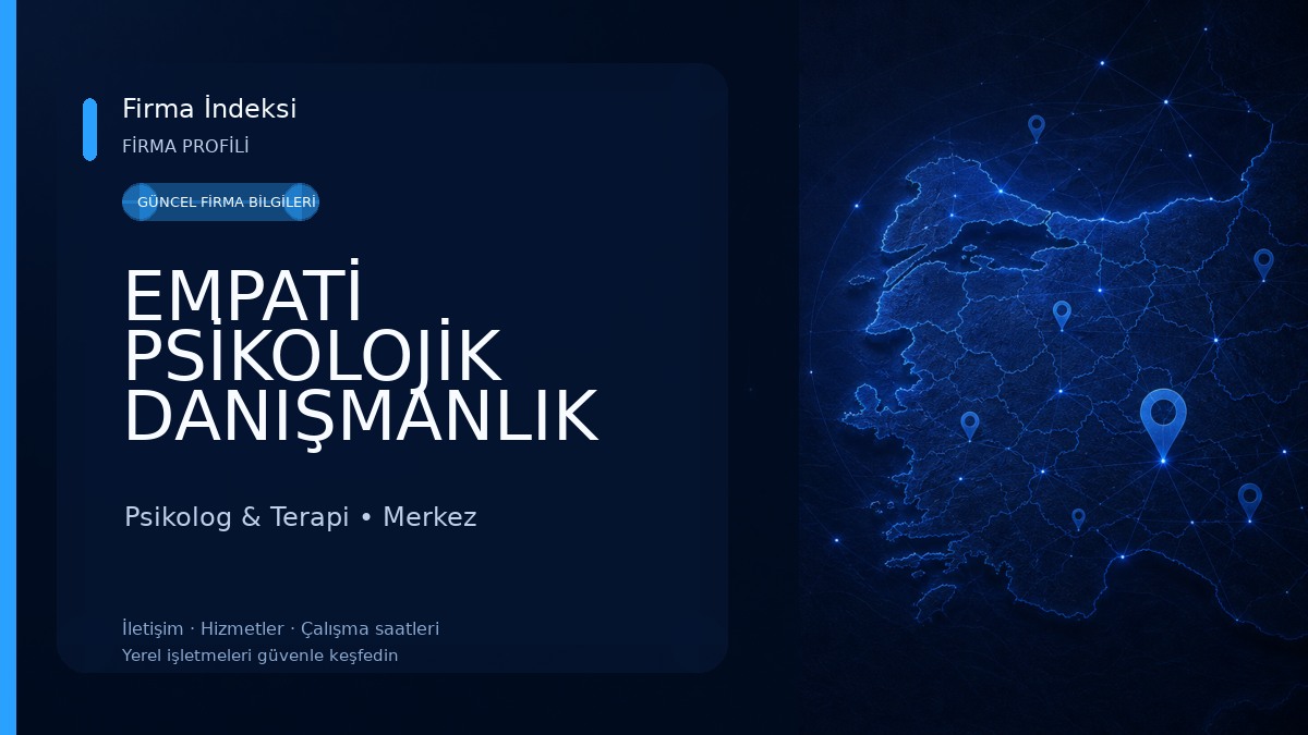 EMPATİ PSİKOLOJİK DANIŞMANLIK MERKEZİ Psikolog & Terapi