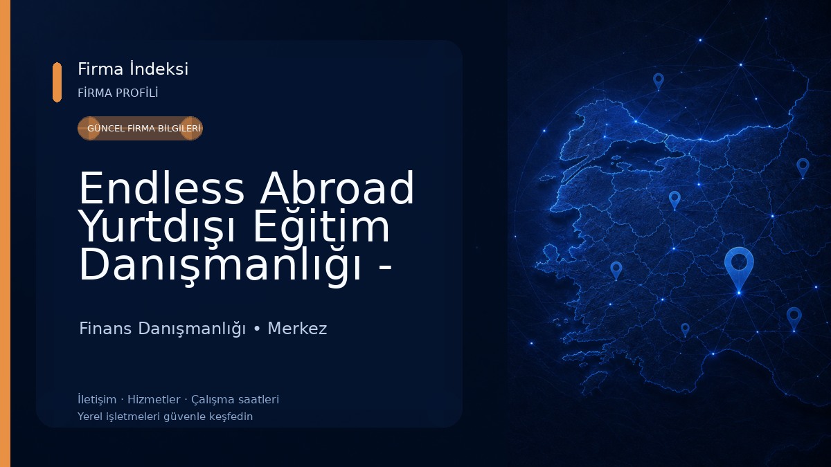 Endless Abroad Yurtdışı Eğitim Danışmanlığı - Isparta 