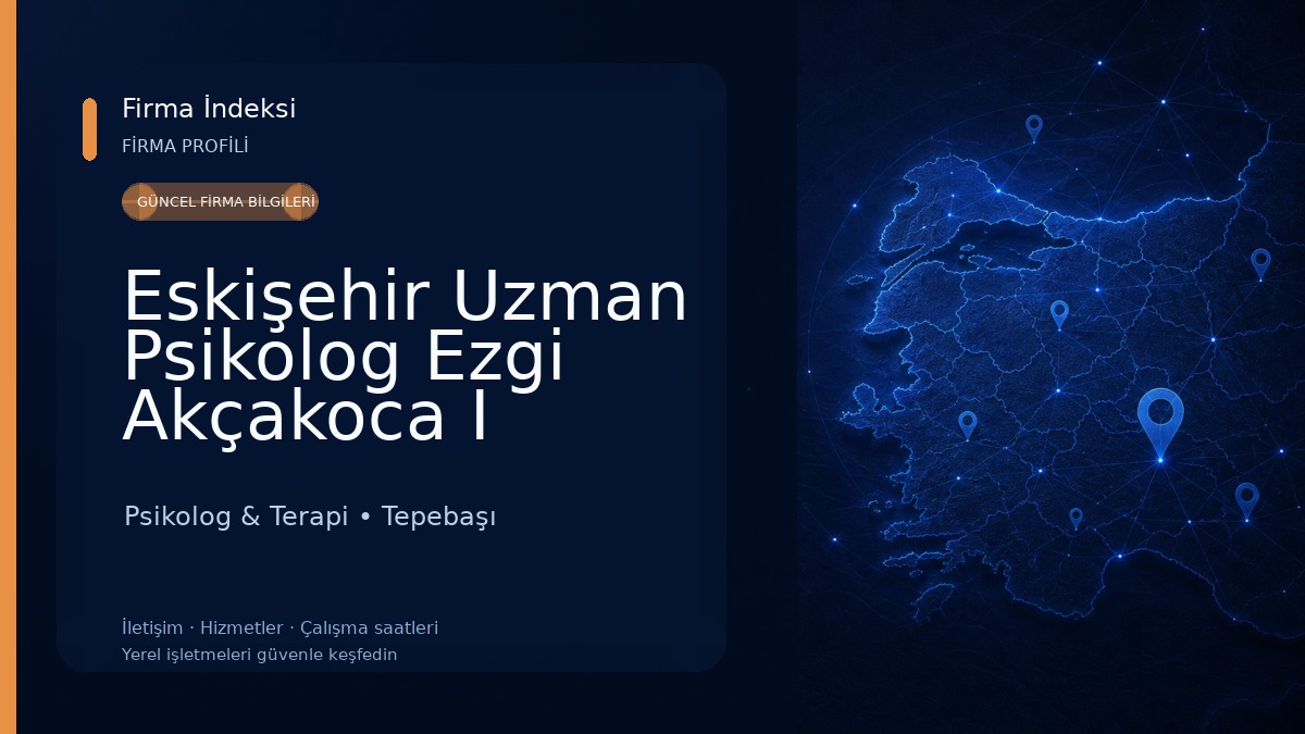 Eskişehir Uzman Psikolog Ezgi Akçakoca I Eskişehir Psikolog
