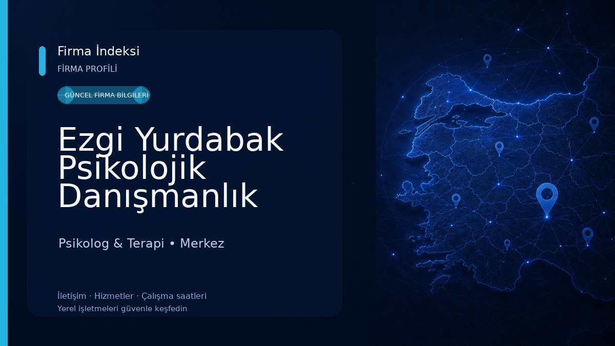 Ezgi Yurdabak Psikolojik Danışmanlık Merkezi Psikolog & Terapi