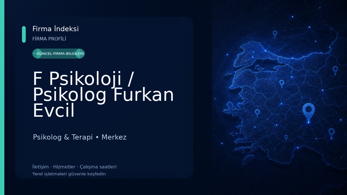 F Psikoloji / Psikolog Furkan Evcil Psikolog & Terapi