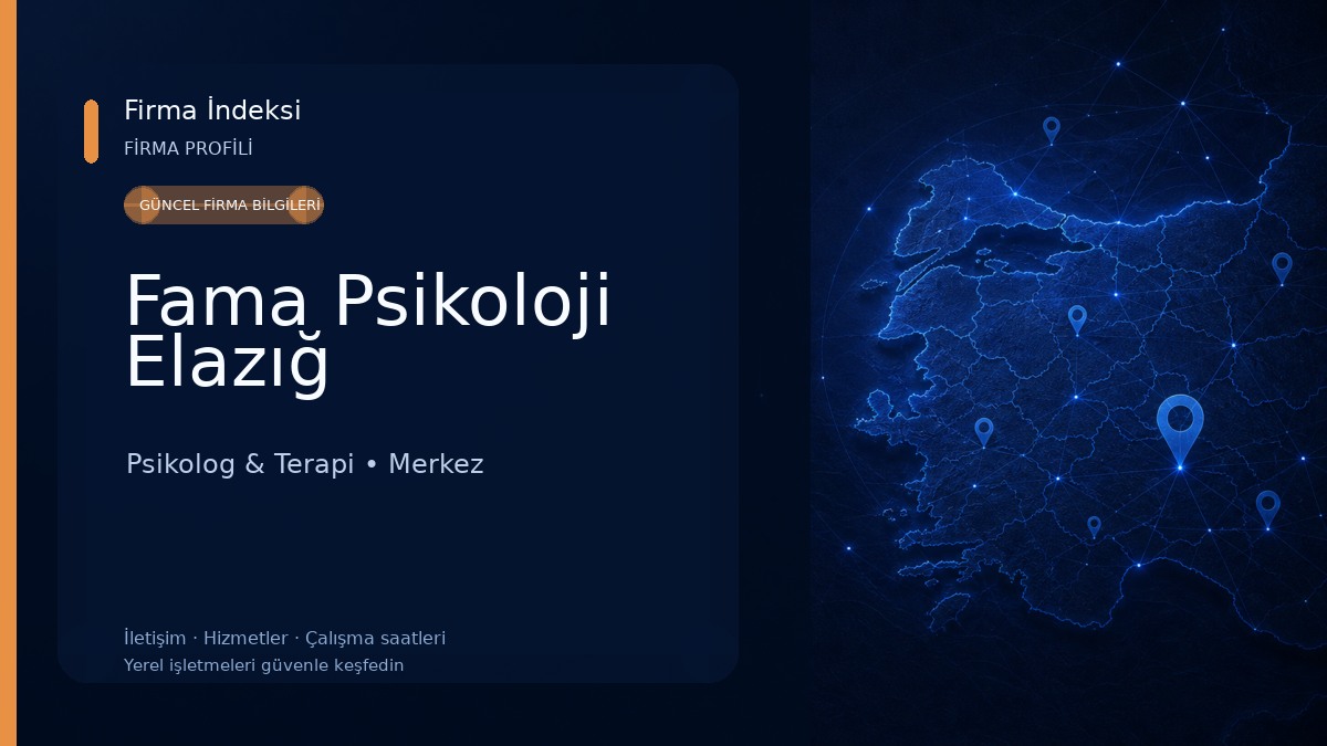 Fama Psikoloji Elazığ Psikolog & Terapi