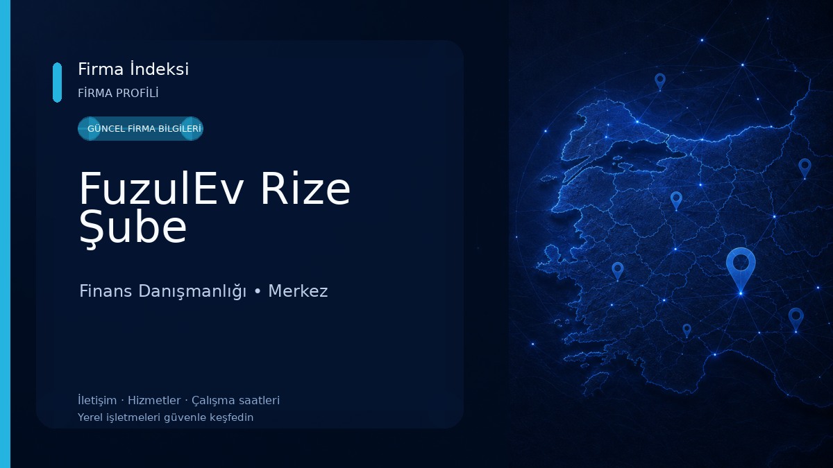FuzulEv Rize Şube Finans Danışmanlığı