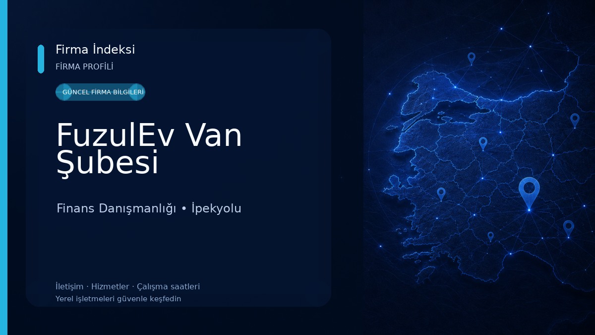 FuzulEv Van Şubesi Finans Danışmanlığı