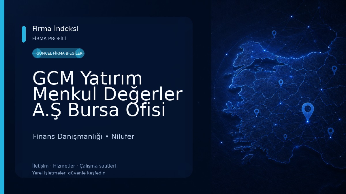 GCM Yatırım Menkul Değerler A.Ş Bursa Ofisi