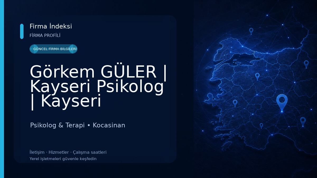 Görkem GÜLER | Kayseri Psikolog | Kayseri Pedagog Psikolog & Terapi