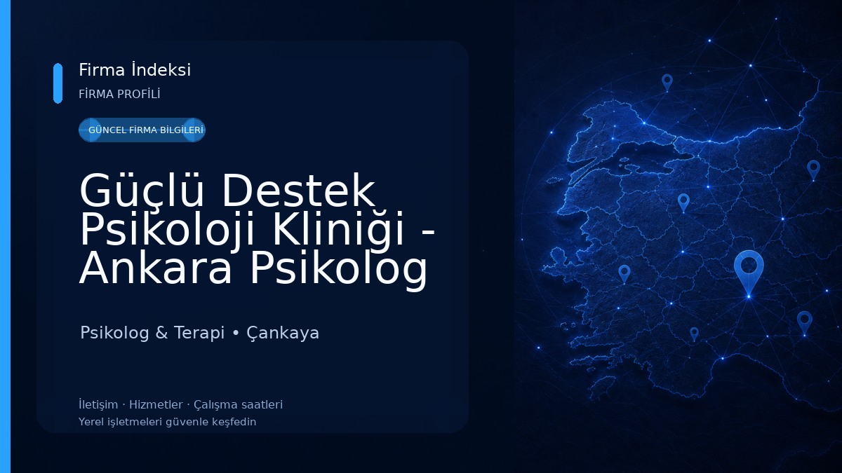 Güçlü Destek Psikoloji Kliniği - Ankara Psikolog ve Bireysel Terapi Danışmanlık Merkezi 