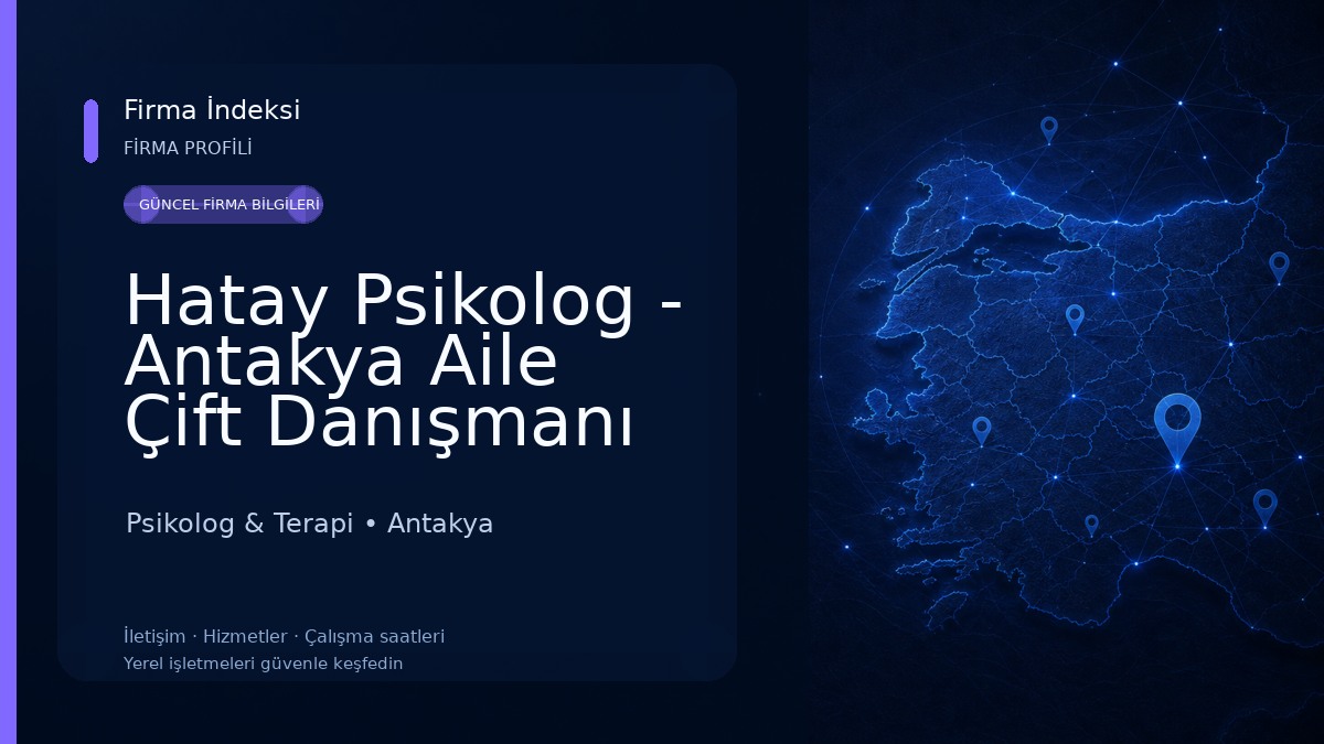 Hatay Psikolog - Antakya Aile Çift Danışmanı Psikolog & Terapi