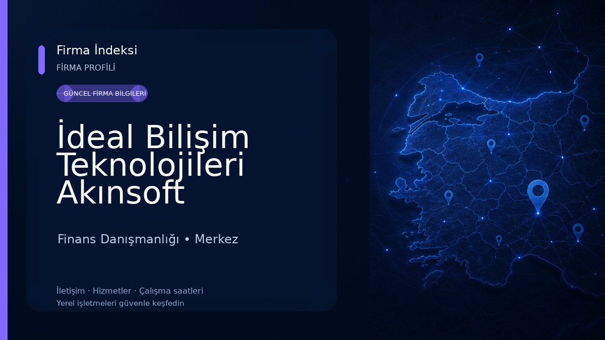 İdeal Bilişim Teknolojileri Akınsoft Adıyaman Bölge Bayi Finans Danışmanlığı