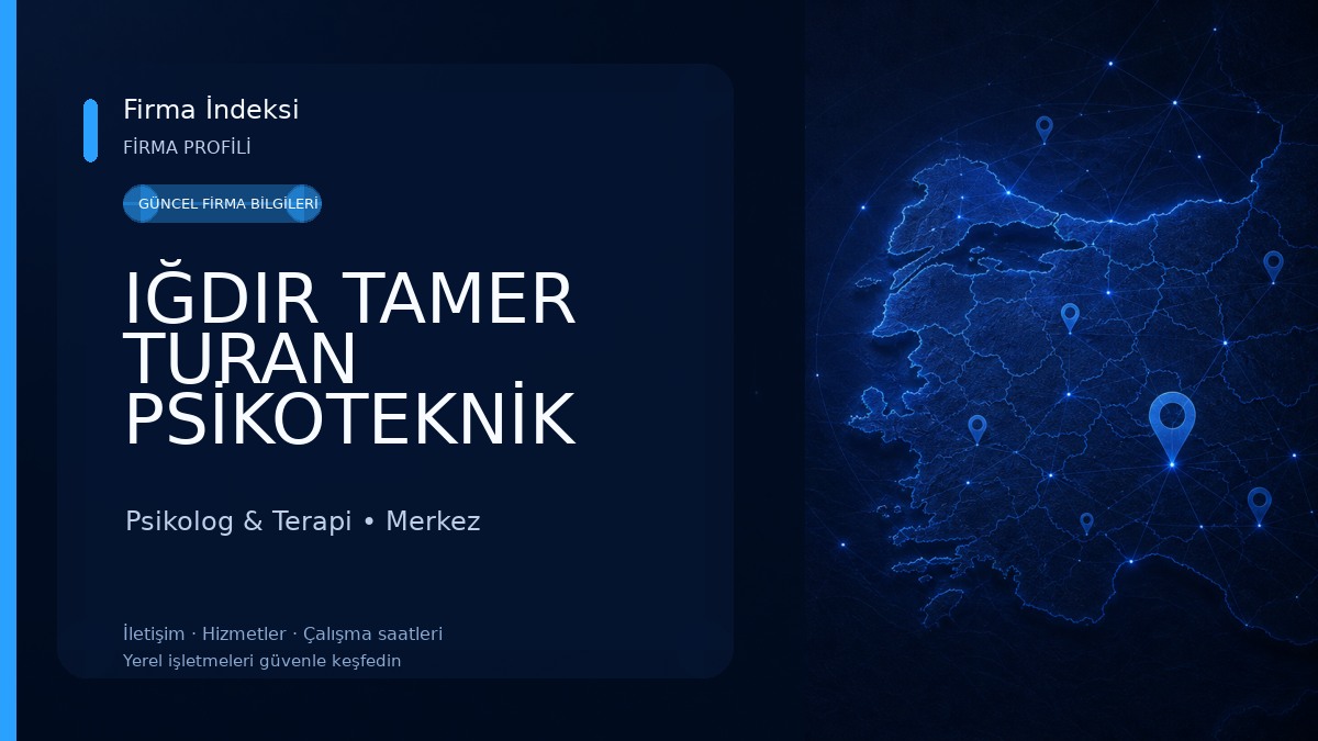 IĞDIR TAMER TURAN PSİKOTEKNİK MERKEZİ / IĞDIR PSİKOLOG Psikolog & Terapi