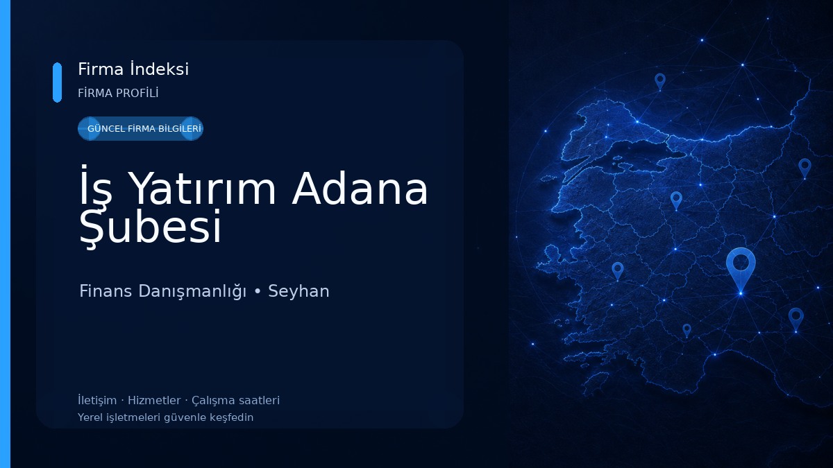 İş Yatırım Adana Şubesi Finans Danışmanlığı
