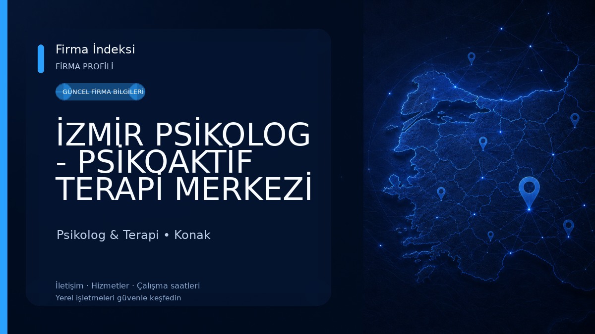 İZMİR PSİKOLOG - PSİKOAKTİF TERAPİ MERKEZİ Bireysel Terapi - Aile Terapisi