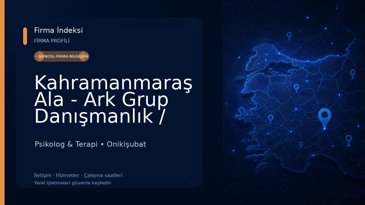 Kahramanmaraş Ala - Ark Grup Danışmanlık / EMDR - Çift - Yetişkin - Ergen ve Oyun - Danışmanlık Merkezi Psikolog & Terapi