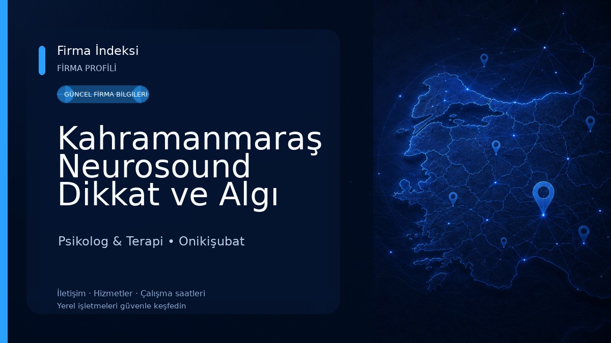 Kahramanmaraş Neurosound Dikkat ve Algı Geliştirme Merkezi (Üstün Danışmanlık) Psikolog & Terapi