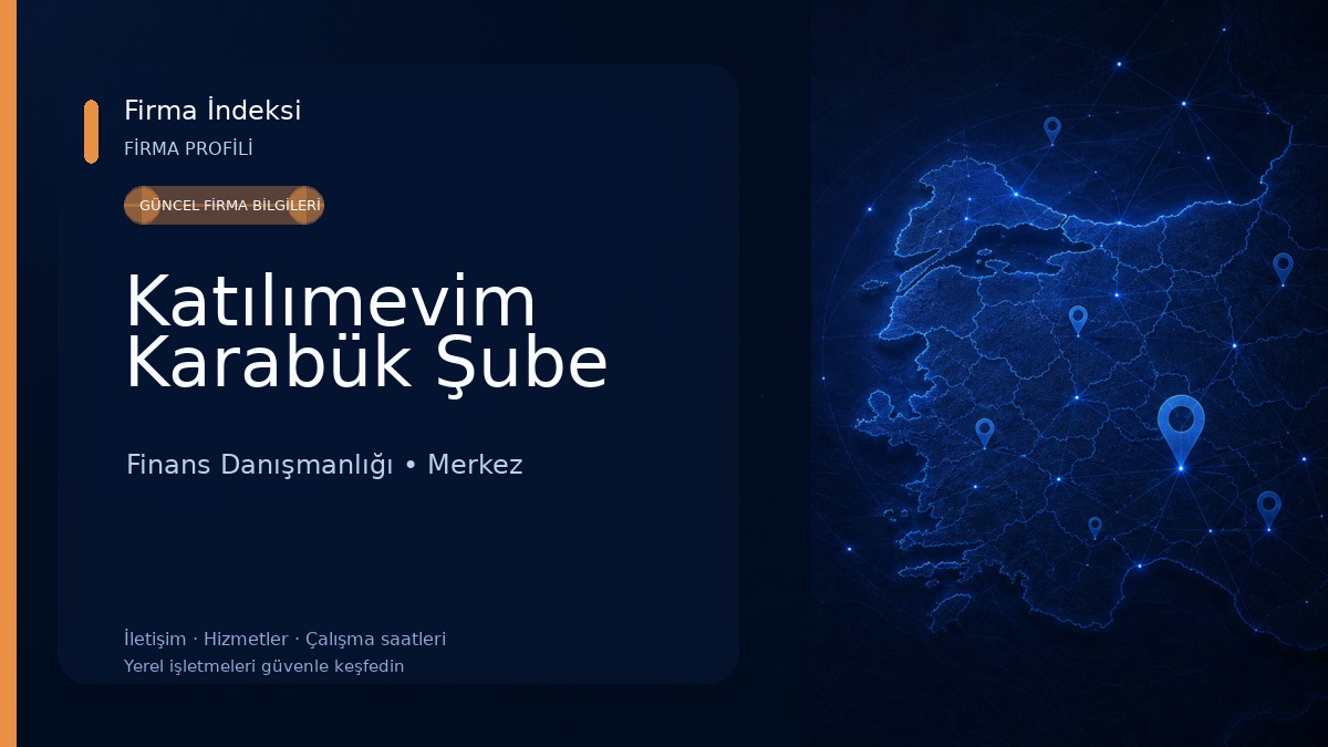 Katılımevim Karabük Şube Finans Danışmanlığı