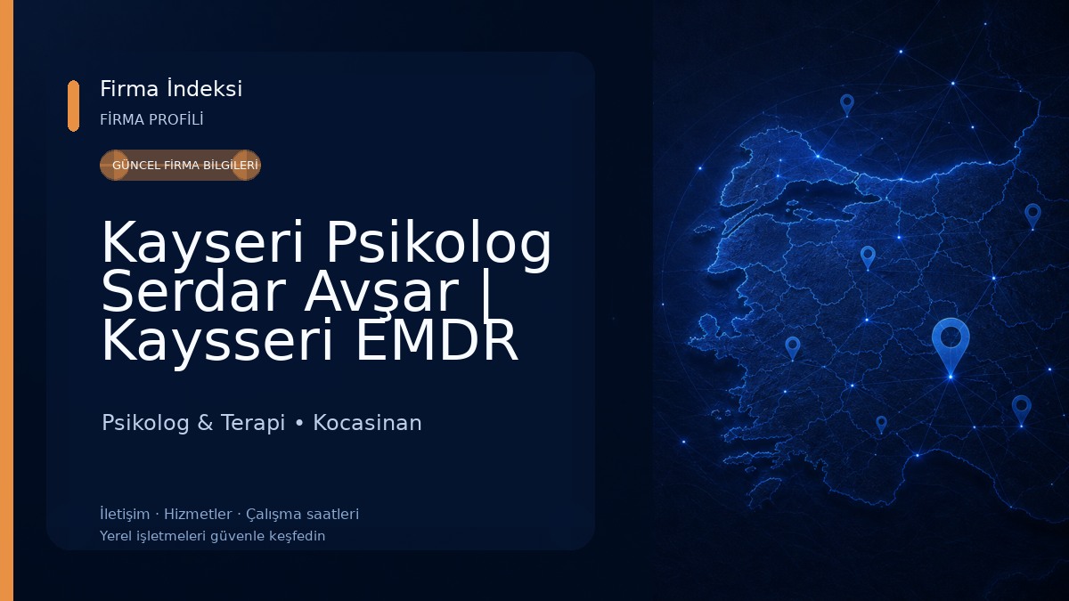Kayseri Psikolog Serdar Avşar | Kaysseri EMDR Terapisi | Kayseri Bütüncül Psikoterapist Psikolog & Terapi