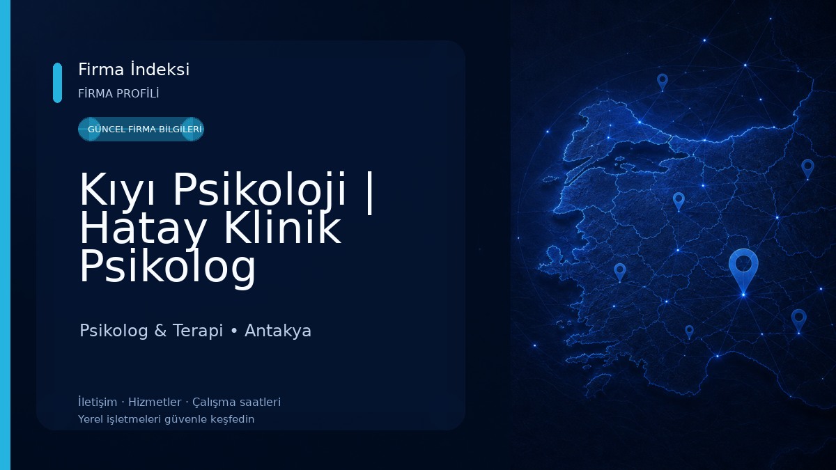 Kıyı Psikoloji | Hatay Klinik Psikolog 