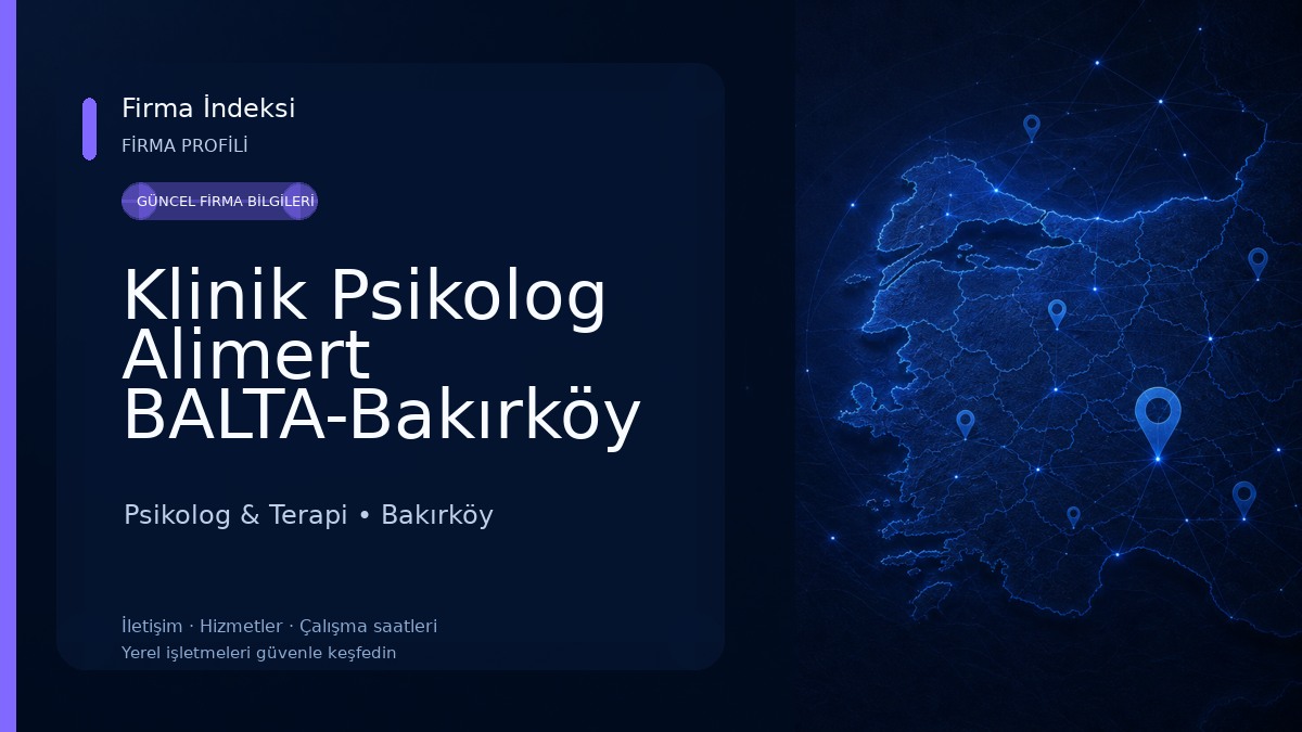 Klinik Psikolog Alimert BALTA-Bakırköy Psikolog-Psikolog Randevu-Ergen Psikolog-Çift Terapisi-Yetişkin Psikolog-Emdr Terapisi Psikolog & Terapi