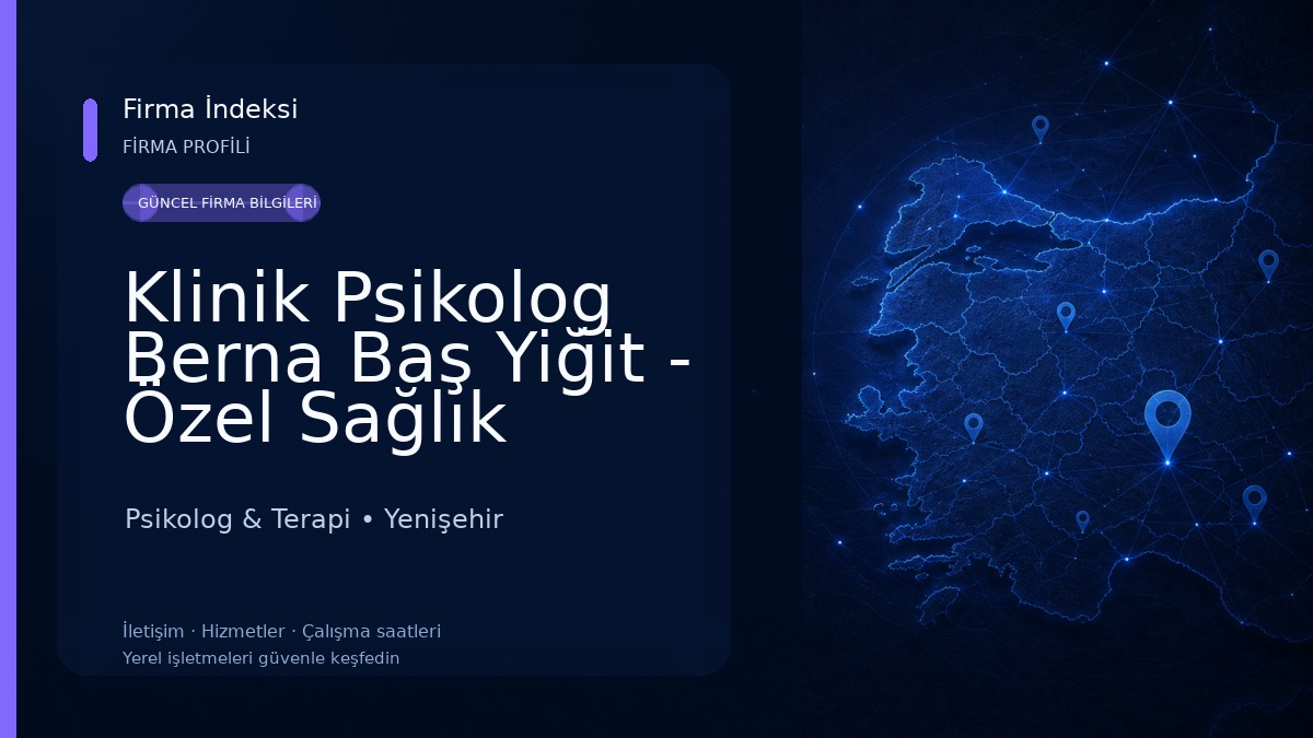 Klinik Psikolog Berna Baş Yiğit - Özel Sağlık Meslek Hizmet Birimi Psikolog & Terapi