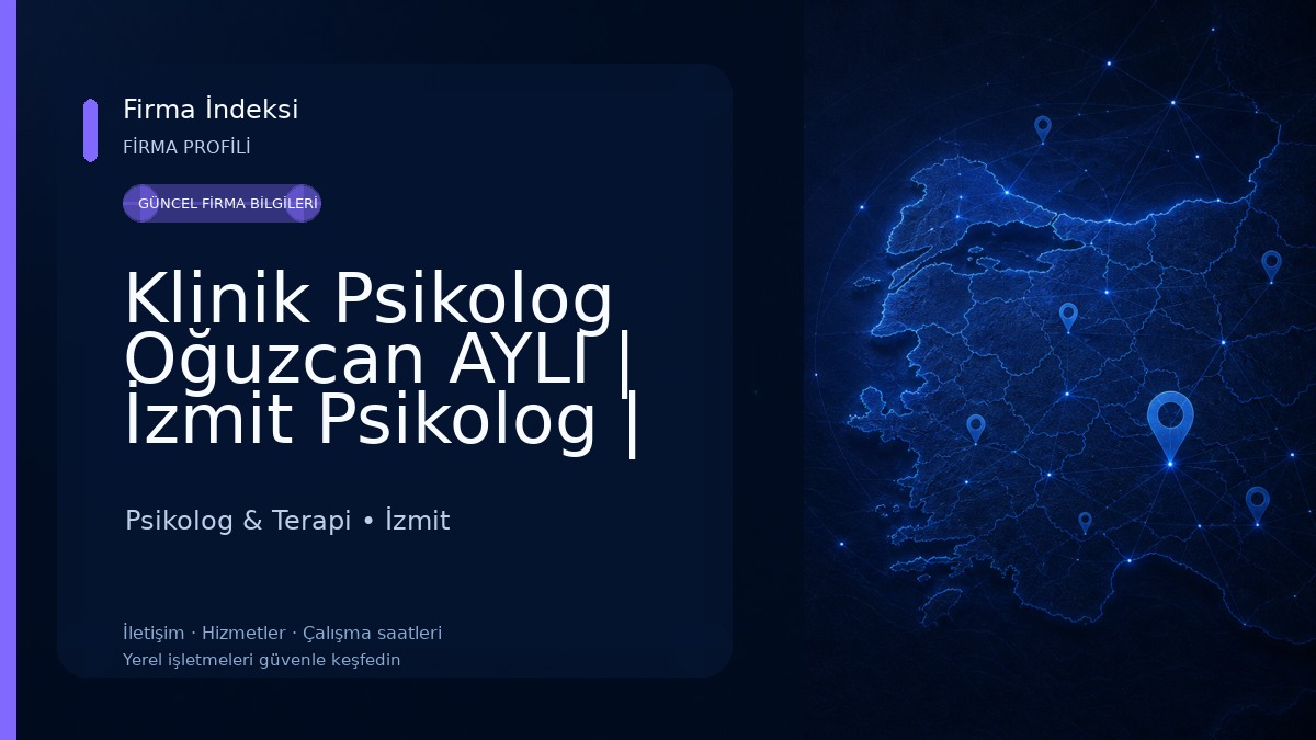 Klinik Psikolog Oğuzcan AYLI | İzmit Psikolog | Kocaeli Psikolog | Psikolog 