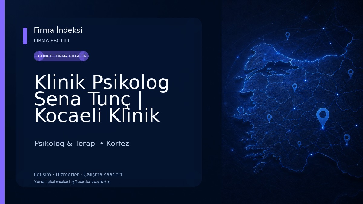 Klinik Psikolog Sena Tunç | Kocaeli Klinik Psikolog– İzmit Klinik Psikolog