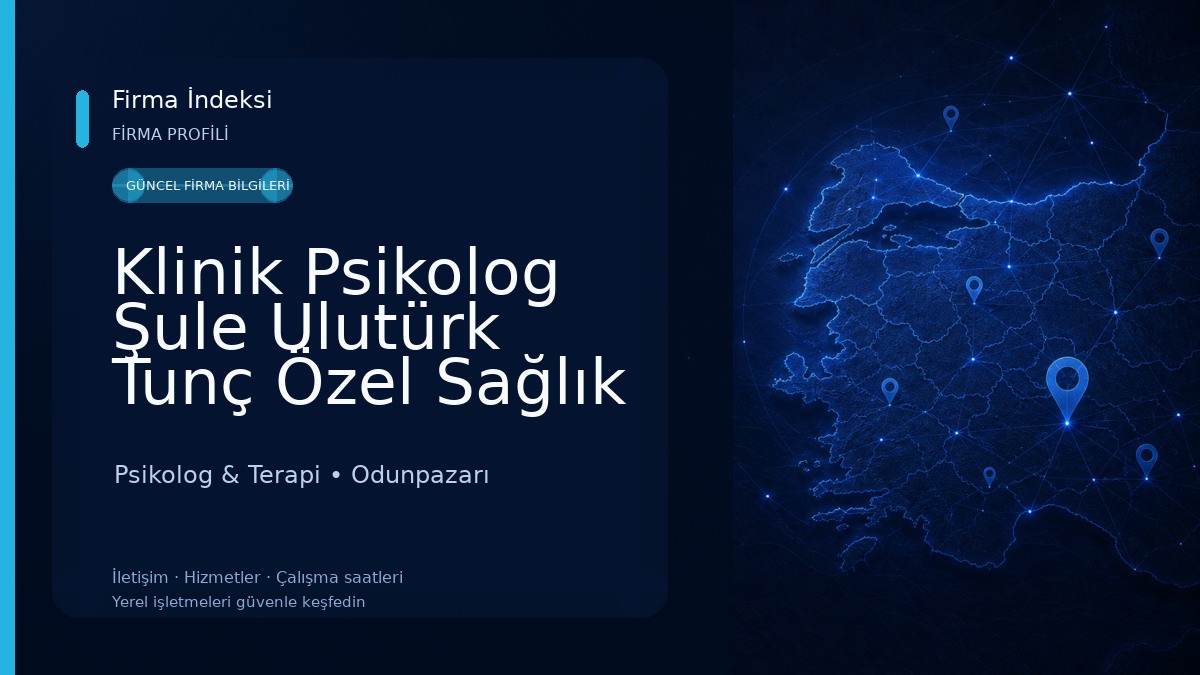 Klinik Psikolog Şule Ulutürk Tunç Özel Sağlık Meslek Hizmet Birimi 