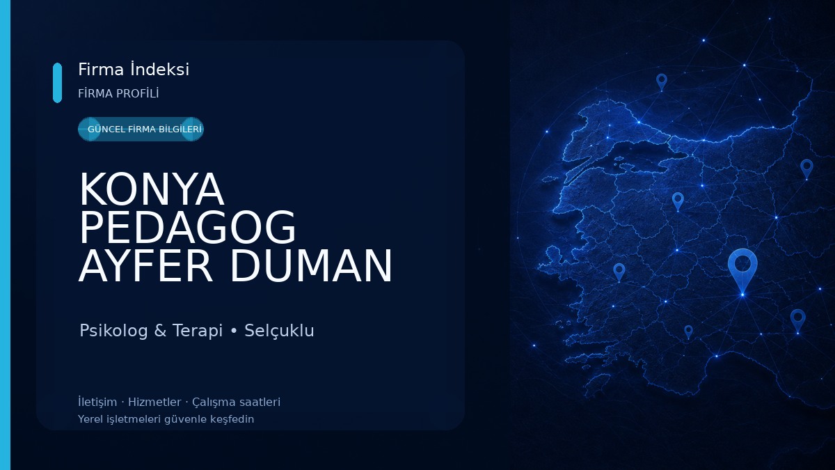 KONYA PEDAGOG AYFER DUMAN -PSİKOMED DANIŞMANLIK-KONYA ÇOCUK VE ERGEN PSİKOLOJİ MERKEZİ-KONYA PSİKOLOG- Psikolog & Terapi
