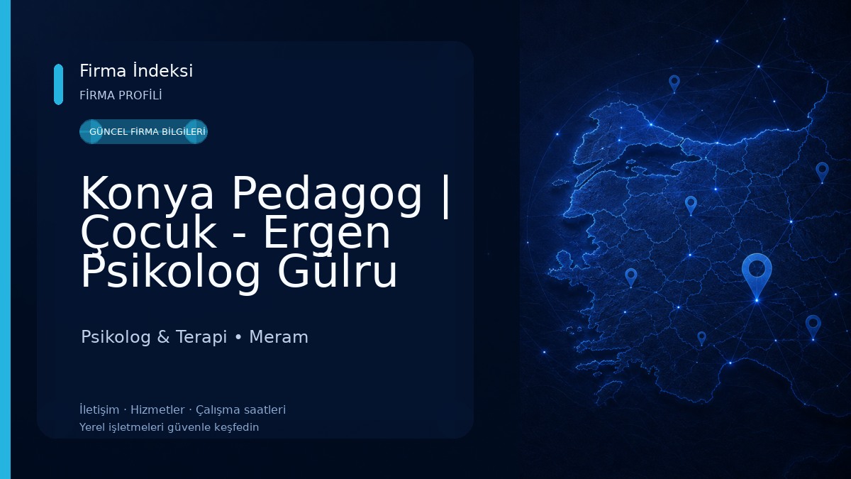 Konya Pedagog | Çocuk - Ergen Psikolog Gülru Samancı Psikolog & Terapi
