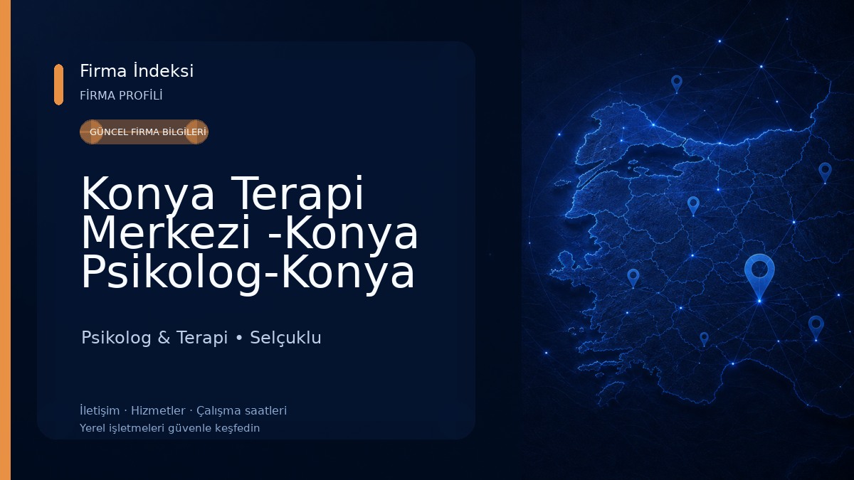 Konya Terapi Merkezi -Konya Psikolog-Konya Pedagog -Konya Psikiyatri 