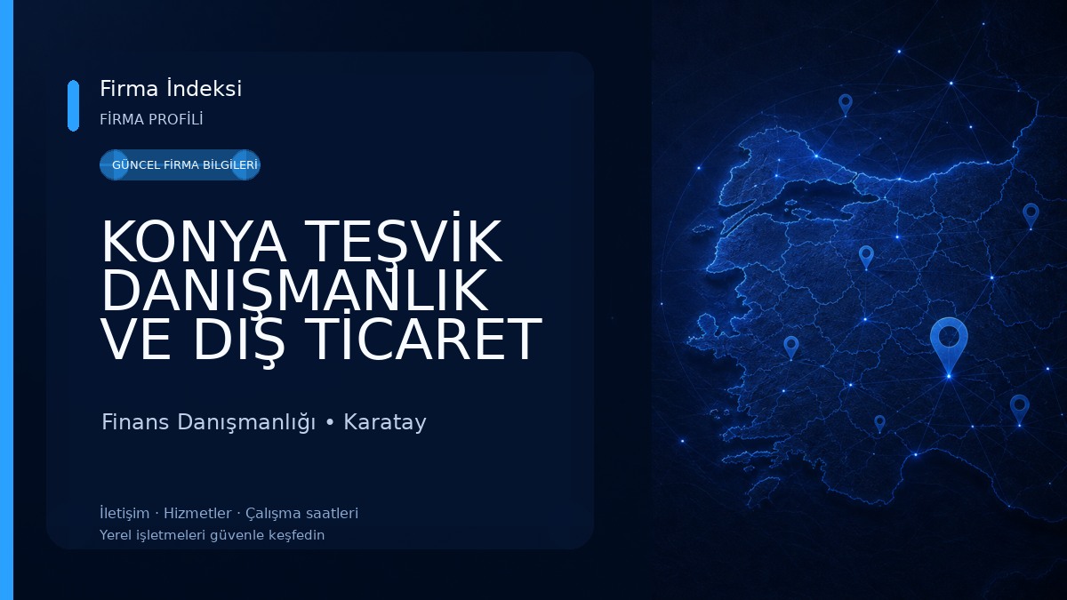KONYA TEŞVİK DANIŞMANLIK VE DIŞ TİCARET LTD. ŞTİ. Finans Danışmanlığı